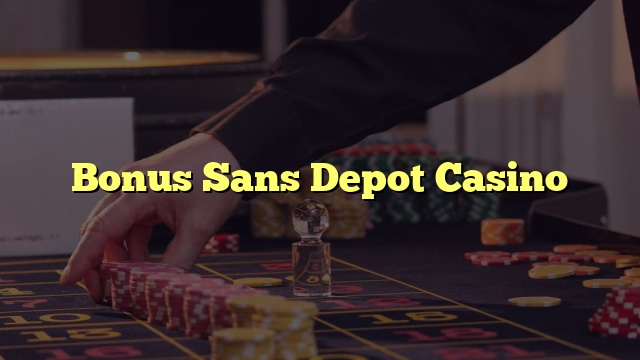 Bonus Sans Depot Casino