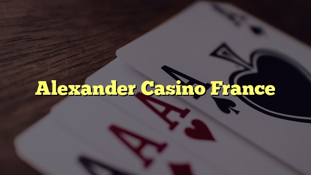 Alexander Casino France