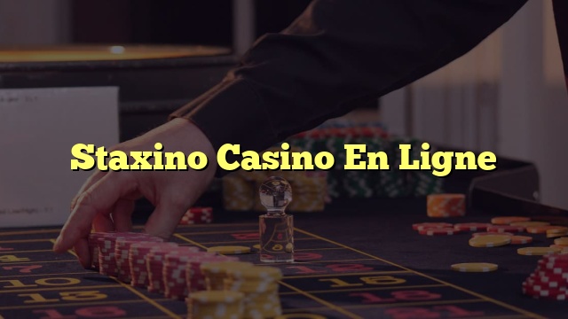 Staxino Casino En Ligne